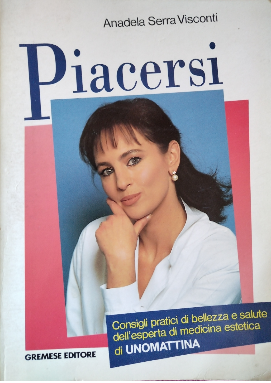 Piacersi, 1996. DI Anadela Serra Visconti. 1996, Gremese Editore
