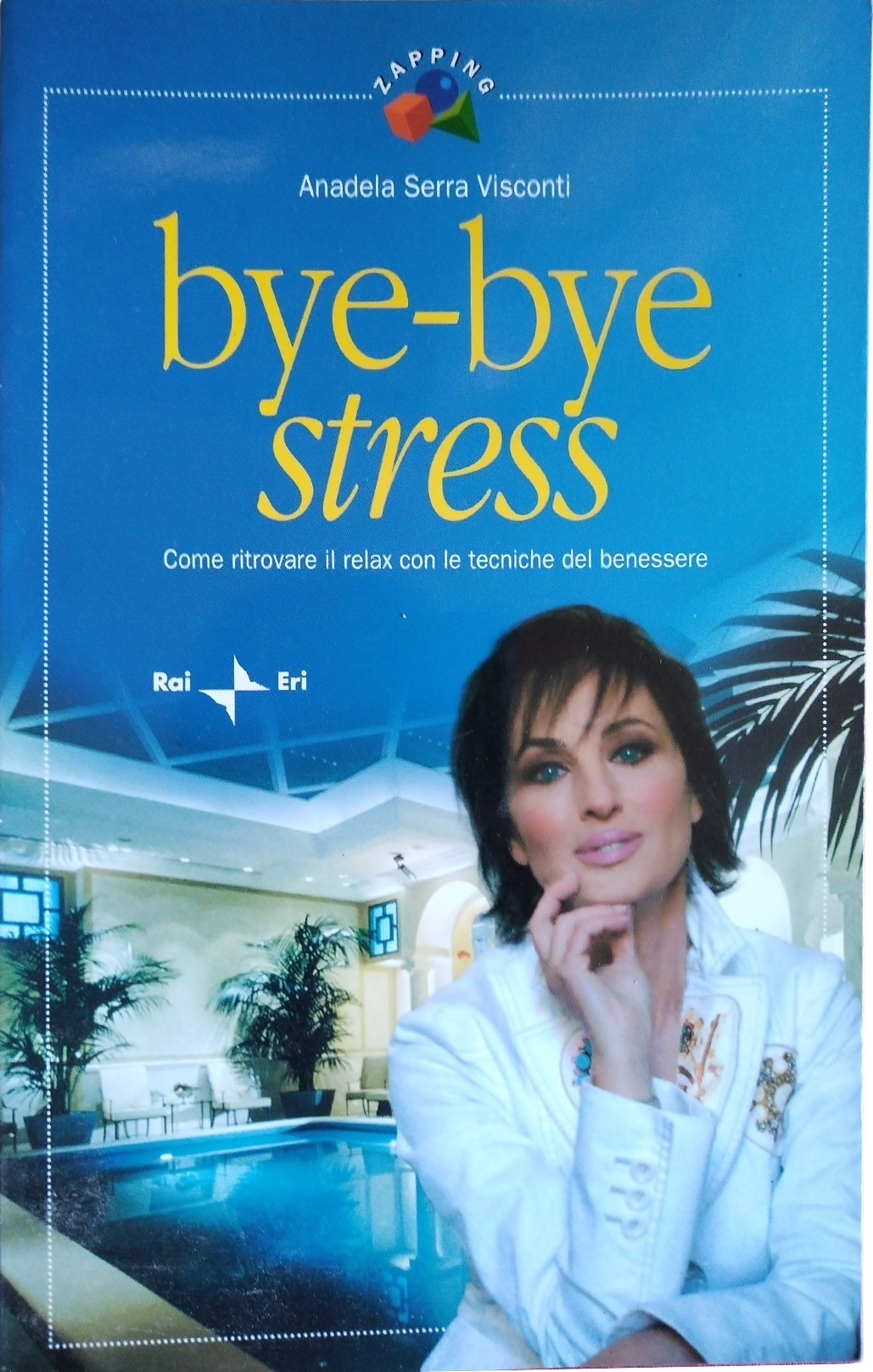 Bye-bye stress. Anadela Serra Visconti. 2006, Rai